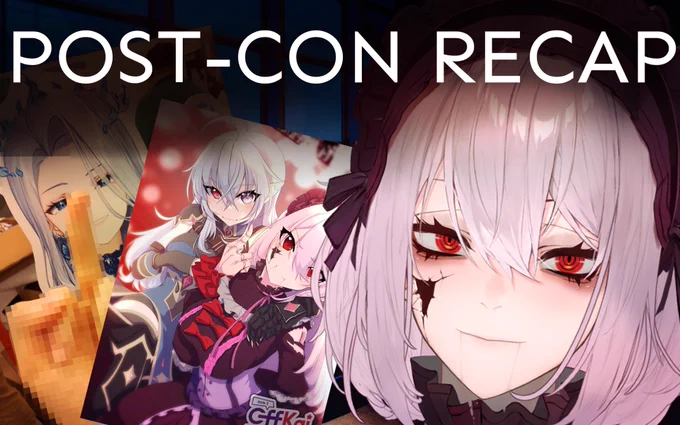 POST-CON RECAP   (I missed my emotional support chat) 
