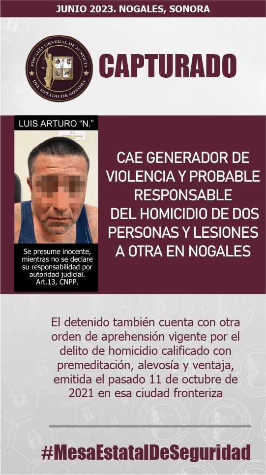 Cae generador de violencia y probable responsable del homicidio de dos personas y lesiones a otra en #Nogales.

Luis Arturo “N.”, conocido como “El Chómpiras”, de 43 años de edad, también cuenta con otra orden de aprehensión vigente por el delito de homicidio calificado con
