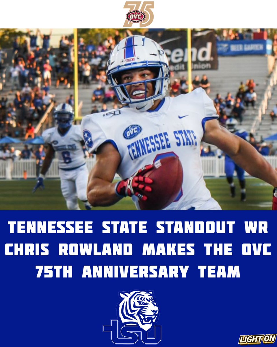 Tennessee State Standout WR Chris Rowland Makes The OVC 75th Anniversary Team. 🐅 @crowland30 @TSUTigersFB Per: OVC Release 📸: AP