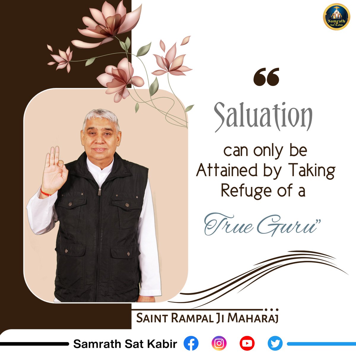 #GodMorningTuesday
'Saluation can only be Attained by Taking Refuge of a True Guru'
#SaintRampalJiQuotes
