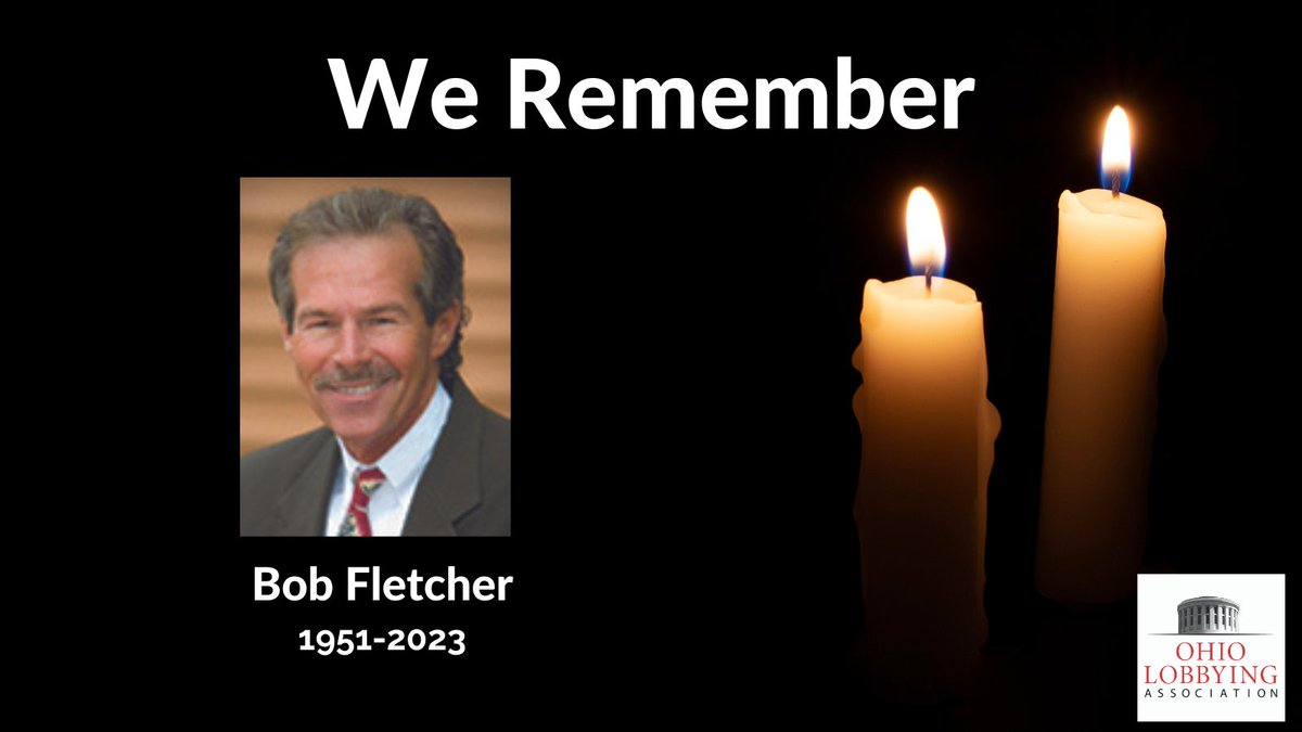 OhioLobby's tweet photo. With heavy hearts, we share the news of the death of our friend, colleague, and OLA Past President Bob Fletcher. He had a tremendous impact on our association and the lobbying community. We are grieving this loss with all who knew and loved Fletch. https://t.co/1cJuABp2Xr