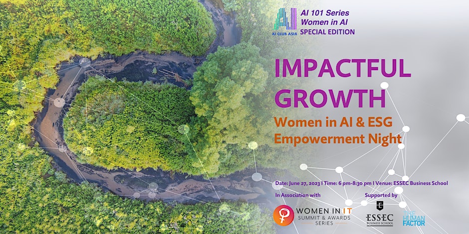 Impactful Growth - Women in AI &amp; ESG Empowerment Night in Singapore

Join special edition of the AI 101 series, presented in partnership with Women in IT Asia 2023 in Singapore.

In the event, you'll have the chance to learn from accomplished female business leaders. They will