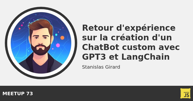 Pour ce #NantesJS73 <a href="/_StanGirard/">Stan Girard</a>  sera présent pour un REX sur la création d’un ChatBot custom avec GPT3 et LangChain  🤖

Réservez votre place 🎟 dès maintenant !

eventbrite.fr/e/billets-meet…