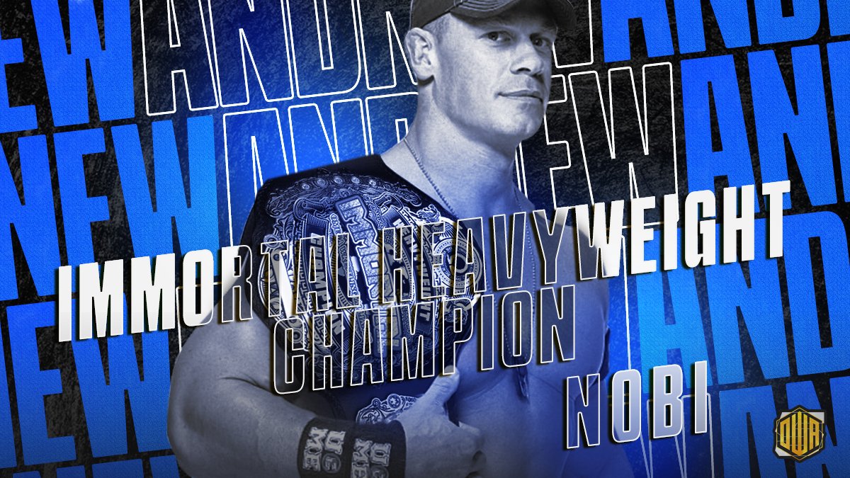 #ANDNEW! IMMORTAL HEAVYWEIGHT CHAMPION! NOBI!
