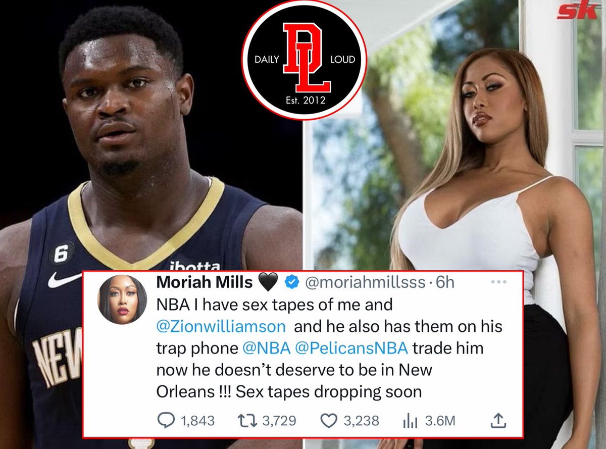 UPDATE: Adult film star Moriah Mills says she is dropping her sex tapes with Zion Williamson and she tells the Pelicans to trade him NOW 😳🤯
