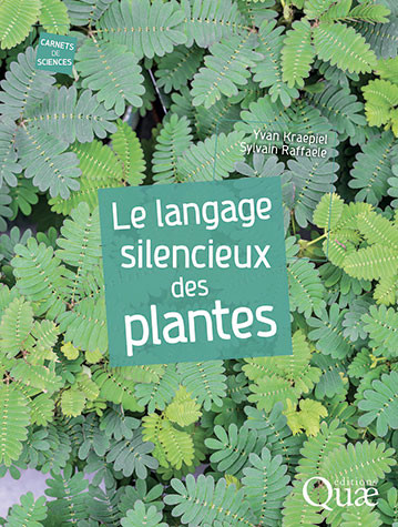 Nouveau #livre à découvrir : Le langage silencieux des plantes Yvan Kraepiel et Sylvain Raffaele, éditions Quæ @editionsquae pariscotejardin.fr/2023/06/le-lan…