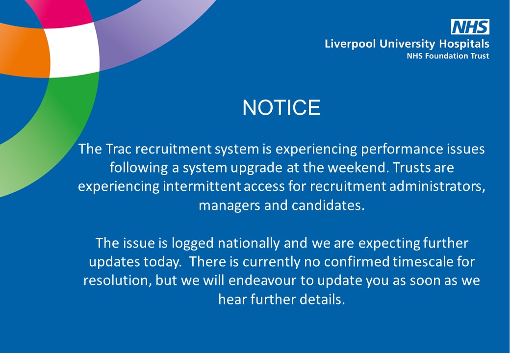 **UPDATE REGARDING TRAC RECRUITMENT SYSTEM**

We are currently experiencing performance issues with TRAC which is causing intermittent access for candidates.

We will update you as soon as we have further details.