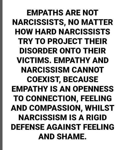 'Empathy and narcissism can't coexist.
Empathy is an openness to connection.
Narcissism is a rigid defense against feeling and shame.'
 Narcissism is Evil
Credit: end narcissistic abuse (IG)