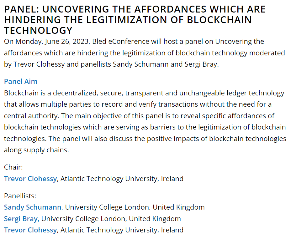 On Monday, June 26, 2023, Bled eConference will host a panel on "Uncovering the affordances which are hindering the legitimization of #blockchain technology" with Trevor Clohessy <a href="/atu_ie/">Atlantic Technological University</a>, <a href="/Sandy_Research/">Sandy Schumann (PhD) 🇪🇺</a>, Sergi Bray <a href="/ucl/">UCL</a> bledconference.org/2023/06/19/241…