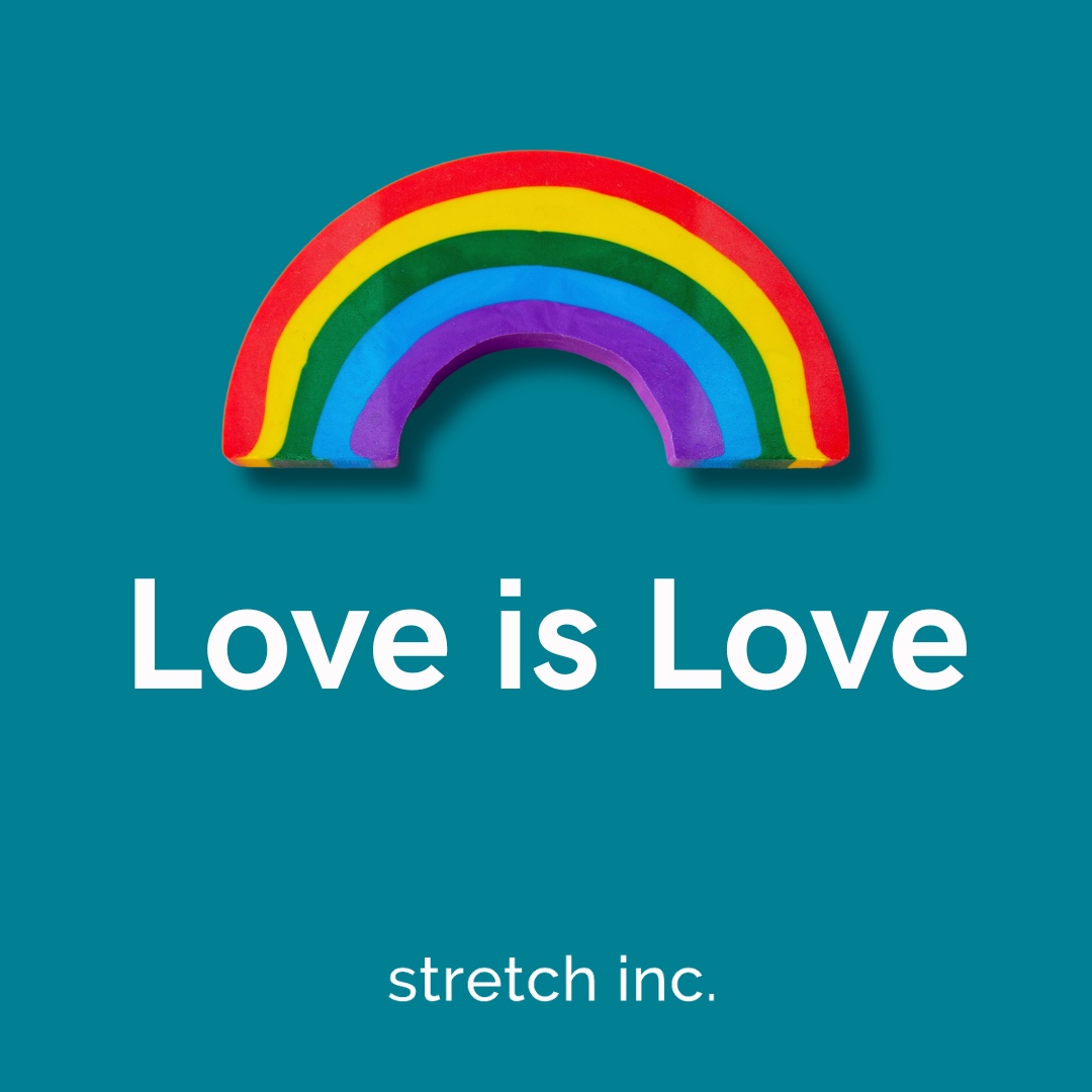 Love is love 🌈 Happy Pride month to everyone from Stretch Inc.