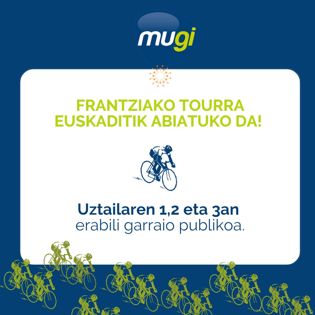 MugiSistema's tweet photo. 🚴Frantziako Tourra Euskaditik abiatuko da! Erabili #garraio publikoa uztailaren 1ean, 2an eta 3an. https://t.co/Ux7zlLEd6L