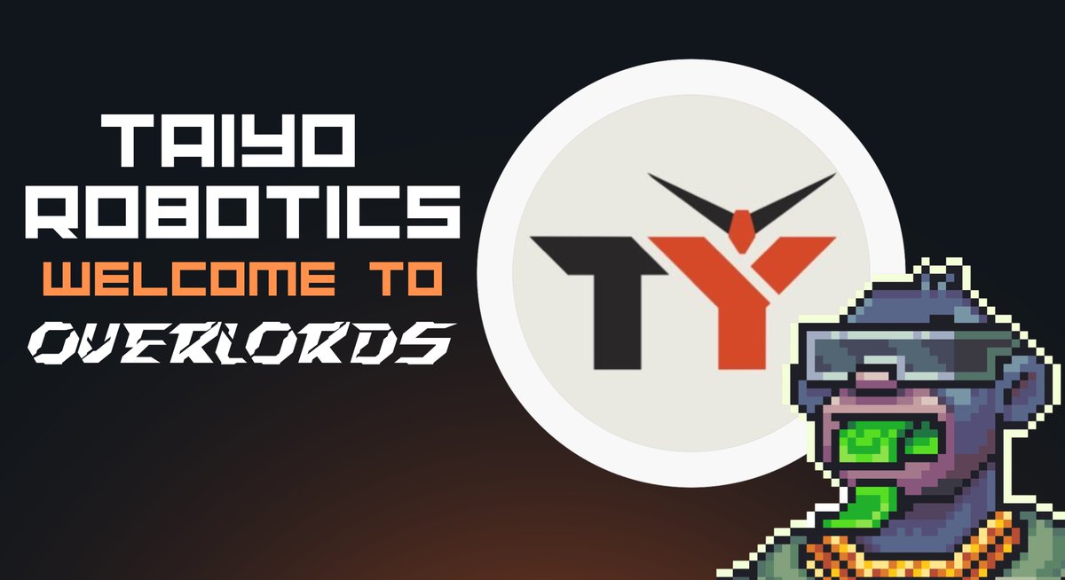 Welcome to Overlords @TaiyoRobotics ☣️

Who’s next?