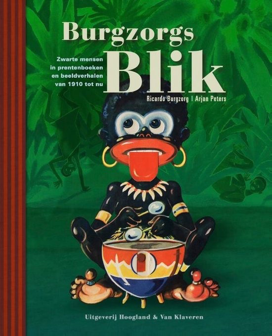 27 juni : Boek en tentoonstelling 
"Burgzorgs Blik – Zwarte mensen in prentenboeken van 1910 tot nu"
boekenoverboeken.com/burgzorgs-blik…
#boeken #boekillustraties #geschiedenis <a href="/AdrianusPeters/">AdrianusPeters</a> <a href="/allard_pierson/">Allard Pierson</a> <a href="/hvkuitgevers/">HooglandVanKlaveren</a>