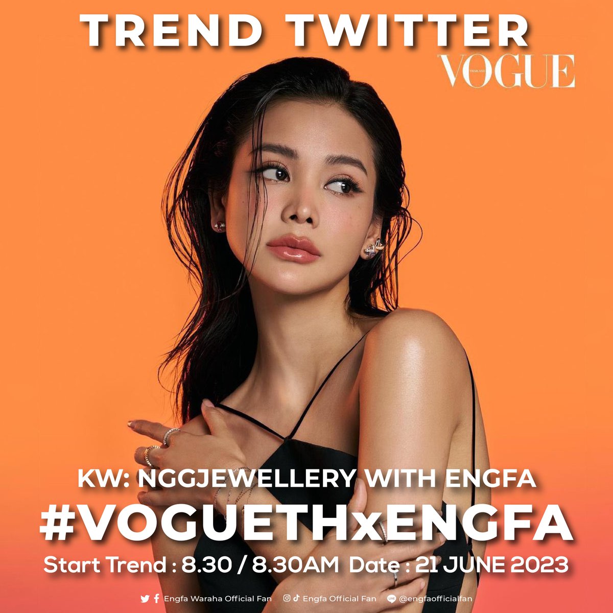 Guys, 

Engfa has a photo shoot with Vogue Thailand for NGG JEWELLERY, so to help promote Engfa, the magazine, and the jewelry brand, we will  have a KW & a hashtag trends as follows: 

KW: NGGJEWELLERY WITH ENGFA
#.VOGUETHxENGFA
Start Trend : 8:30AM (GMT+7)
Date : JUNE21st ‘23…