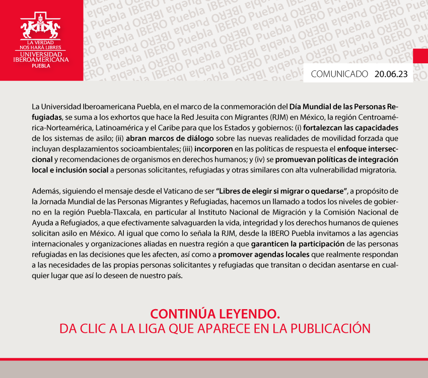 IberoPuebla's tweet photo. La IBERO Puebla, en el marco del Día Mundial de las Personas Refugiadas, se suma a los exhortos para que los Estados y gobiernos fortalezcan las capacidades de los sistemas de asilo y abran diálogo sobre las nuevas realidades de movilidad forzada.  ➡https://t.co/yVy6ypQQGd https://t.co/DmyQdZPTi6