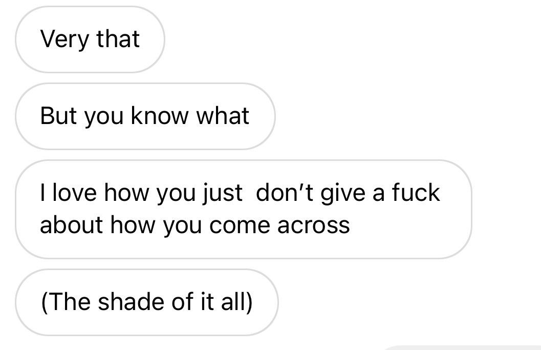 When your friend can only compliment you through direct insults