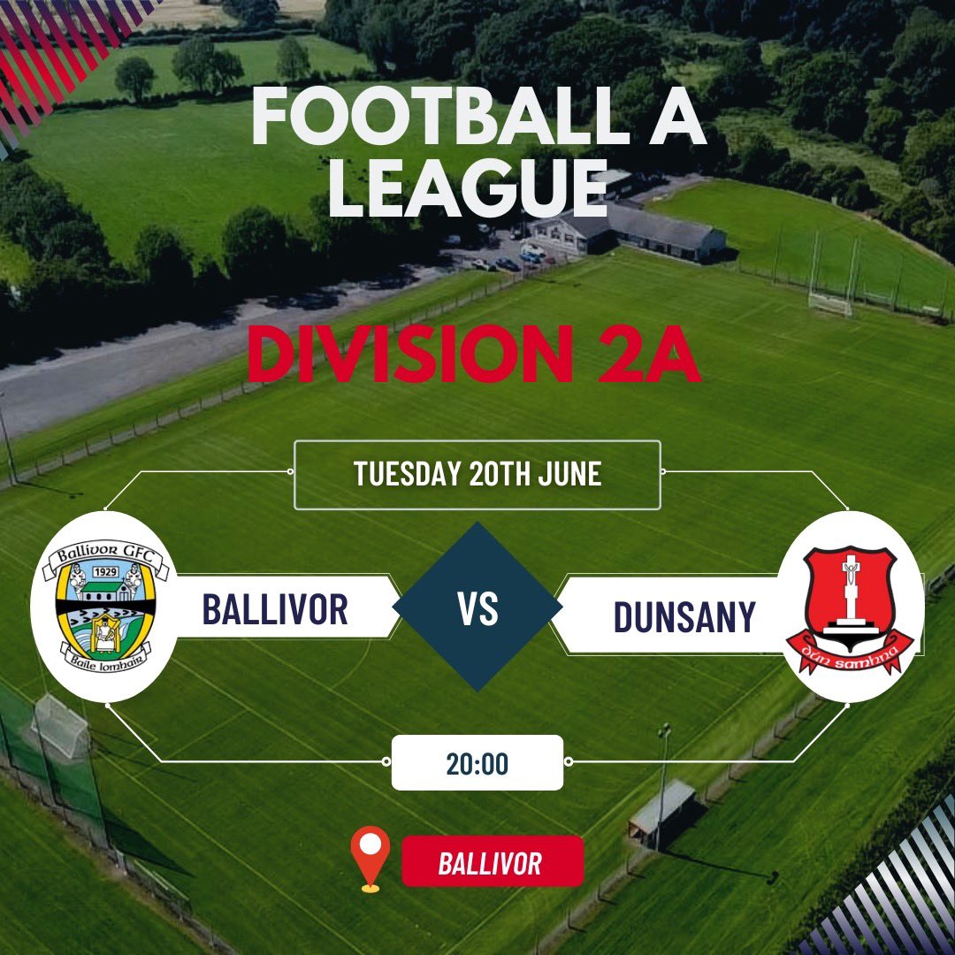 Football A League Division 2A / R11

@GfcBallivor 🆚 Dunsany 

🗓️Tuesday 20th June

🕛 20:00 / 📍Ballivor