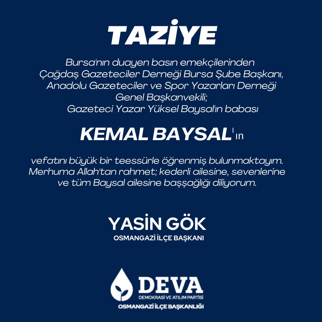 Bursa'nın duayen basın emekçilerinden Gazeteci Yazar Yüksel Baysal’ın babası Kemal Baysal'ın vefatını büyük bir teessürle öğrenmiş bulunmaktayız. Merhuma Allah'tan rahmet, Baysal ailesine başsağlığı dileriz.