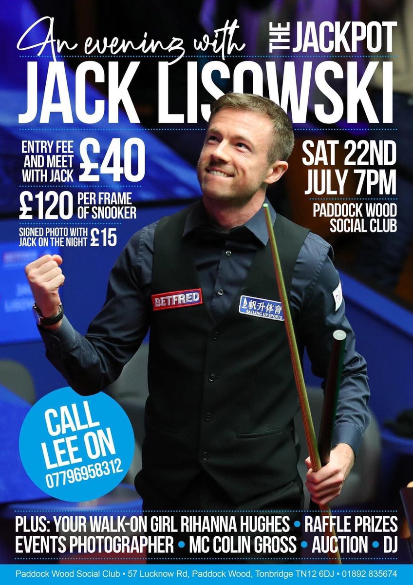 PLEASE SHARE.... An Evening with Jack Lisowski Last 20 Tickets remain Last 2 Frames remain CALL LEE ON: ￼07796 958312 To secure your place on the 22nd July from 7pm Paddock Wood Social Club @JackLisowski @rsummers89