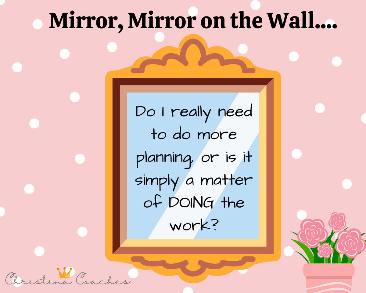 Mirror, mirror, on the wall...How many of us need to come to the realization that the time for planning has come and gone, and the time for execution is finally upon us. Arthur Ashe once said, 'Start where you are.  Do what you can. Use what you have.'  
#lifecoach