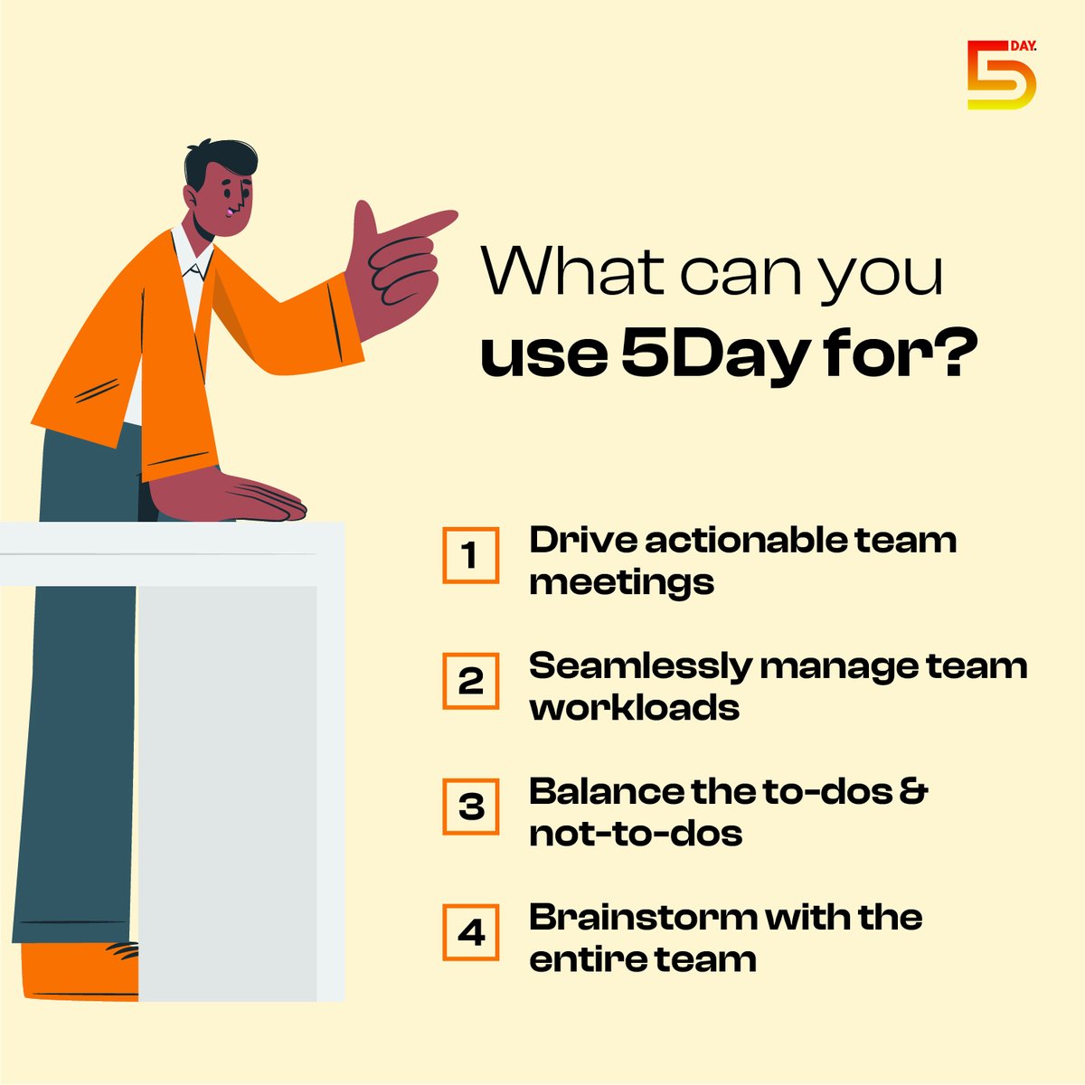 5Day is all about creating an environment where collaboration thrives, ideas flourish and individuals empower each other to reach their full potential. 
#5Day #WorkManagement #ProjectManagement #Productivity