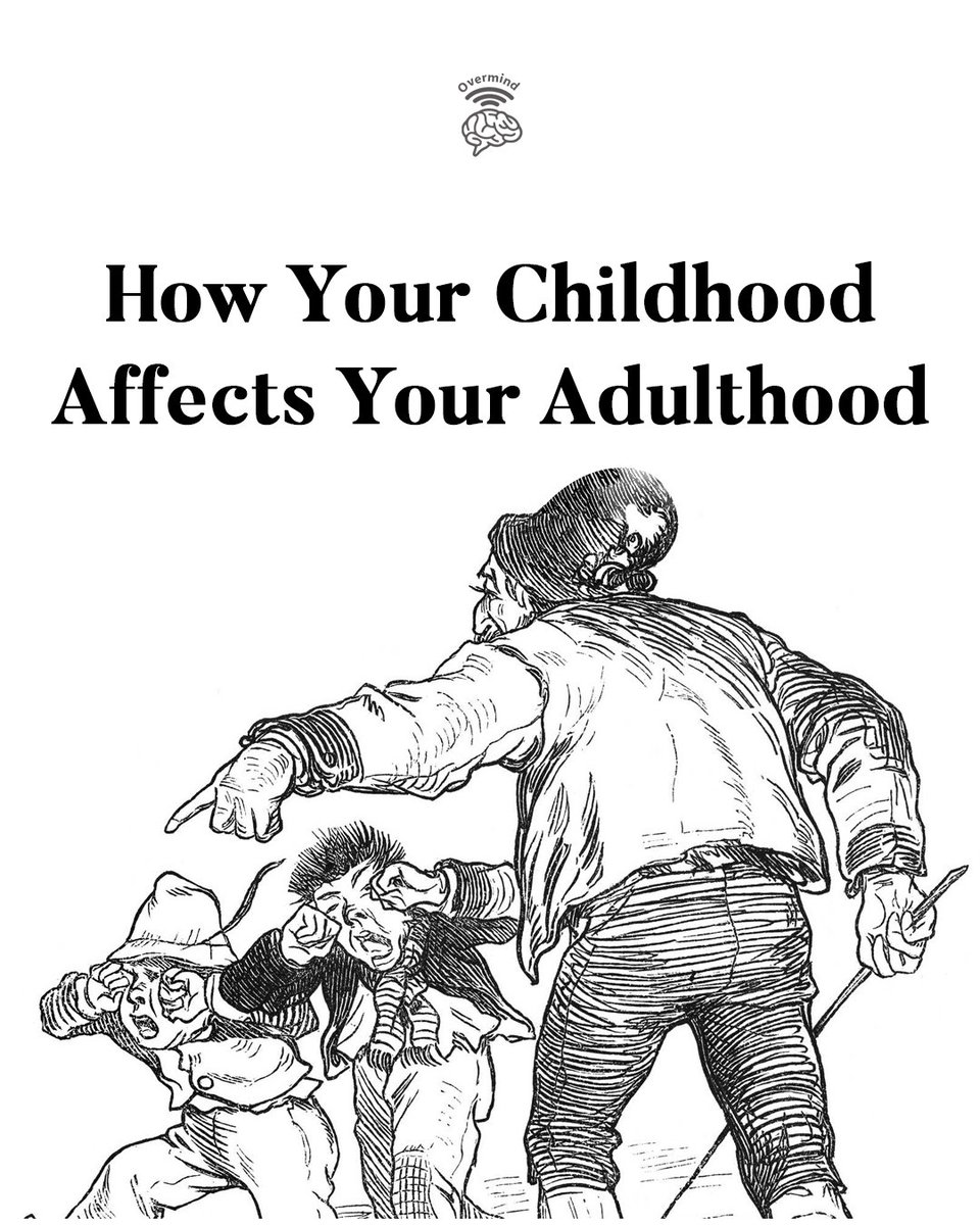 How Your Childhood Affects Your Adulthood

Psychology Thread:
