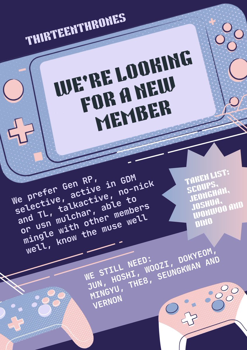 Greetings everyone, ThirteenThrones is currently in search of new members to fill vacancies within our group. The following members who are missing is attached below. If you're interested in joining us, please reply with a brief introduction. See ya!