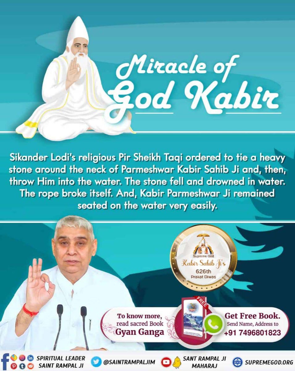 #Unbelievable_Miracles_Of_God
Miracle of God Kabir
Sikander Lodi's religious Pir Sheikh Taqi ordered to tie a heavy stone around the neck of Parmeshwar Kabir Sahib Ji and, then, throw Him into the water. The stone fell and drowned in water. The rope broke itself.