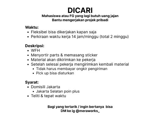 Work! Dicari mahasiswa atau fg yang luang untuk bantu mengerjakan projek pribadi. Ada fee dan bisa wfh. Buat detail bisa liat ke pic di bawah 🙏