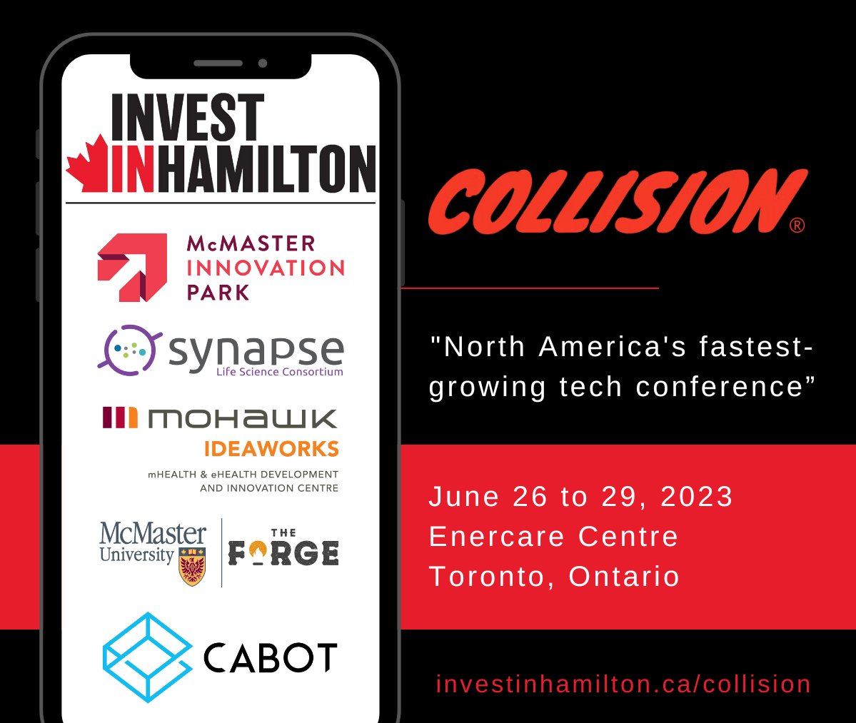Invest in Hamilton and our partners are thrilled to be attending #CollisionConf from June 26-29. Stop by booth 0404-48 and learn why #HamOnt was ranked top-2 in North America for tech opportunities!

@MIP_Hamilton
@SynapseLifeSci
@MohawkIDEAWORKS
@forgemcmaster
@cabotsolutions