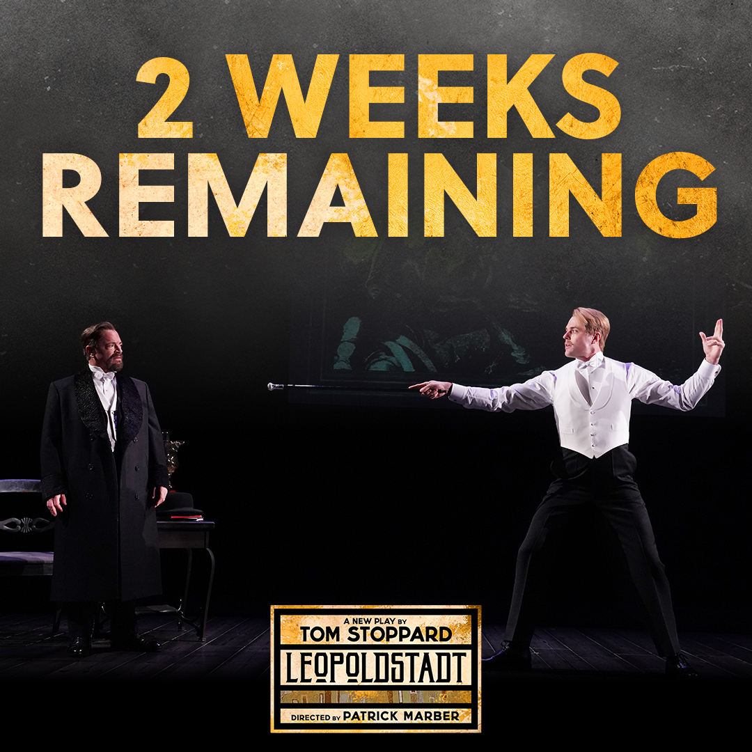 The countdown is on. Only TWO more weeks left to see this year's most Tony Award-winning play, #LeopoldstadtBwy.