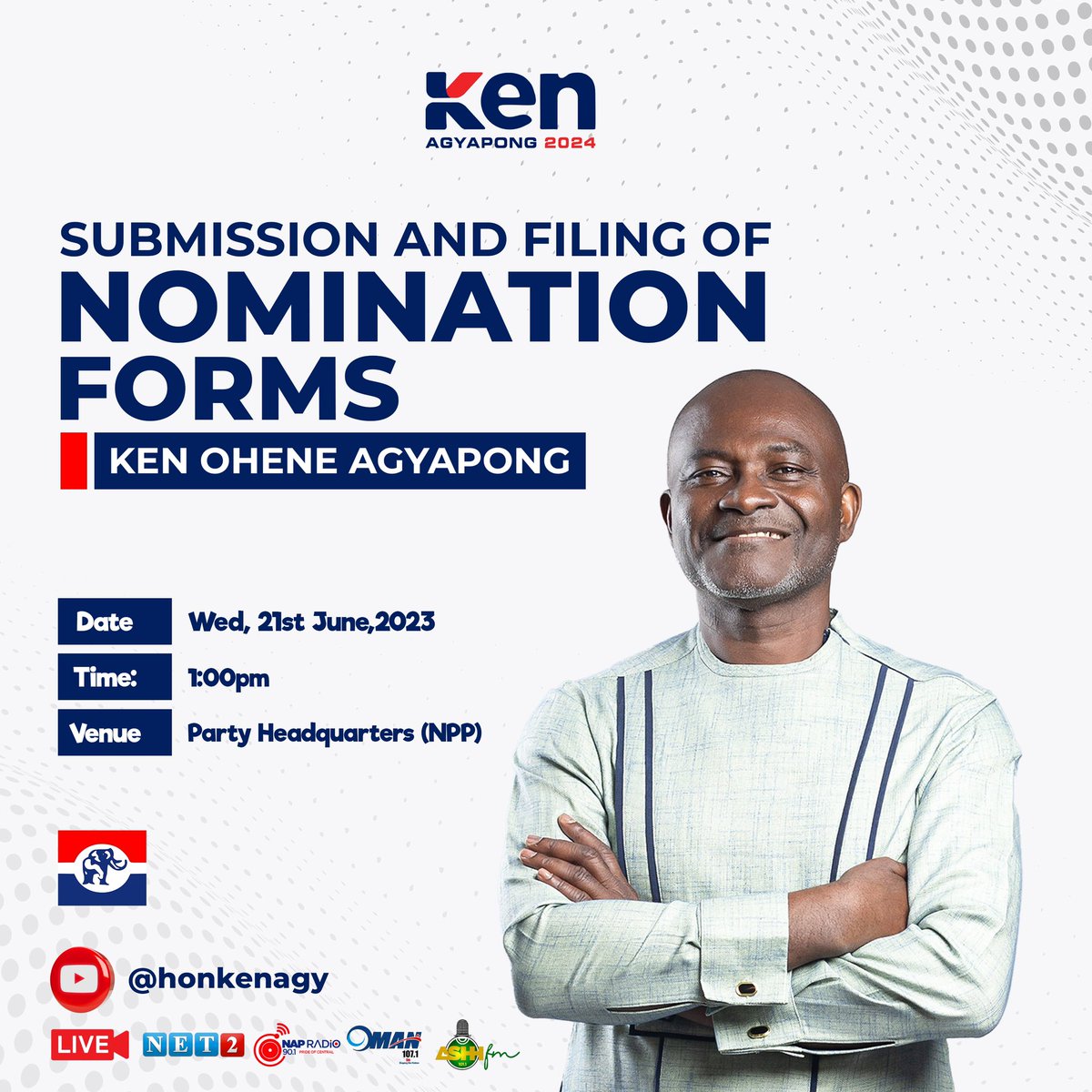 SUBMISSION AND FILING OF NOMINATION FORMS | KEN OHENE AGYAPONG

DATE: WED, 21ST JUNE,2023 
TIME: 1 PM
VENUE: PARTY HEADQUARTERS (NPP)

LIVESTREAM LINK 🔗 
youtube.com/live/r80EUMmy1…

#Kennedy4President
#KenCanDo🇳🇱
#GhanaFirst🇬🇭
#TeamPHD

🔴⚪🔵