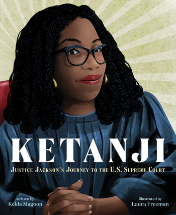 Happy book birthday to Ketanji: Justice Jackson’s Journey to the U.S. Supreme Court by @KeklaMagoon and @LauraFreemanArt! This biography follows the steps of the first Black woman to serve as a Supreme Court Justice, and presents readers with a new inspirational figure.