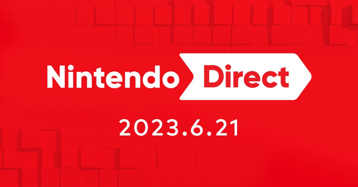 6月21日（水）23時より「Nintendo Direct 2023.6.21」を放送します
