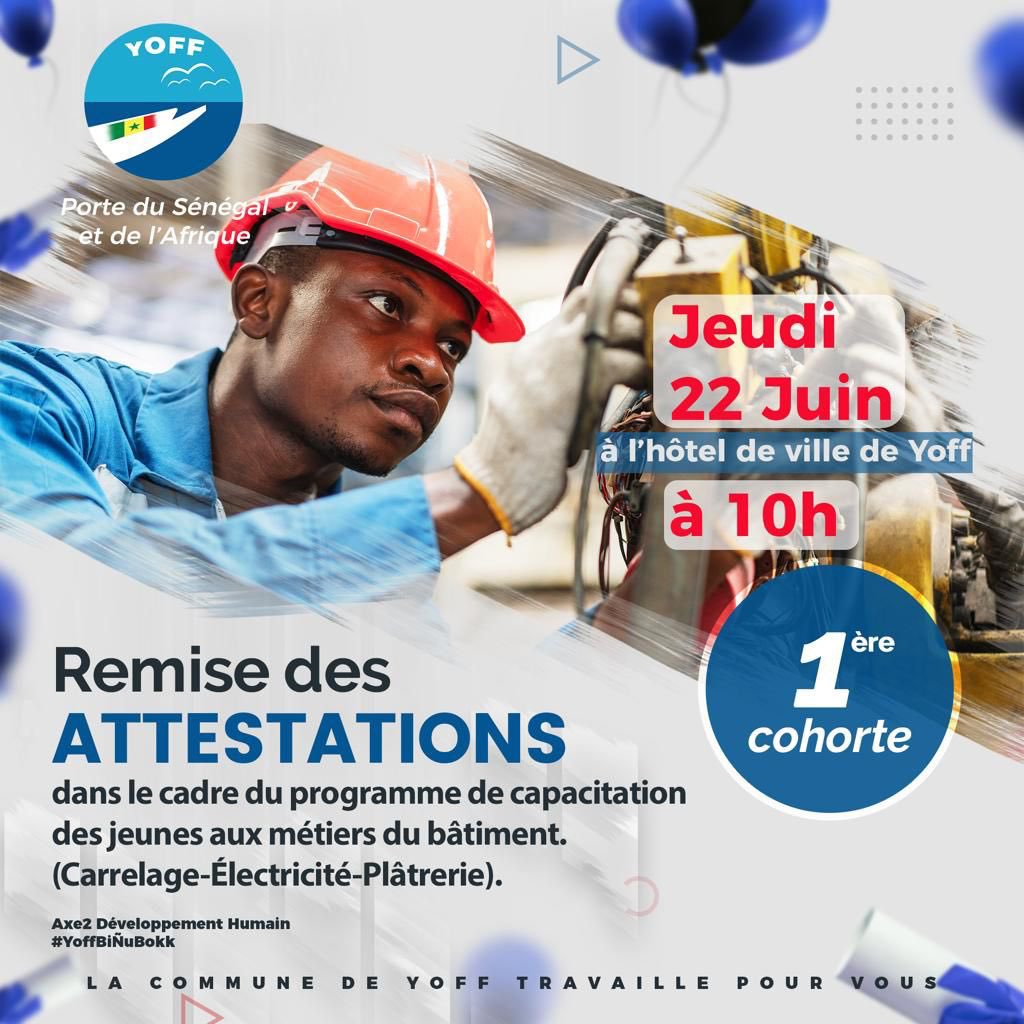 La mairie de Yoff  organise une cérémonie de remise d’attestations dans le cadre du programme de capacitation des jeunes aux métiers du bâtiment (Carrelage-Électricité-Plâtrerie).
📆Jeudi 22 juin 2023
📍 Hôtel de ville de Yoff à 10H.
#Axe2 👉🏾 Développement humain 
#YoffBiÑuBokk