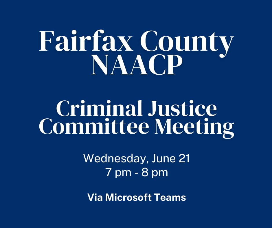FairfaxNAACP's tweet photo. Join the Fairfax County NAACP Criminal Justice Committee meeting on June 21, 7 - 8 pm. Your voice matters in driving positive change within our criminal justice system. Let's discuss critical issues affecting our community.
 
Attend at https://t.co/Uq6gMAvyCN https://t.co/YysX7gQrbj