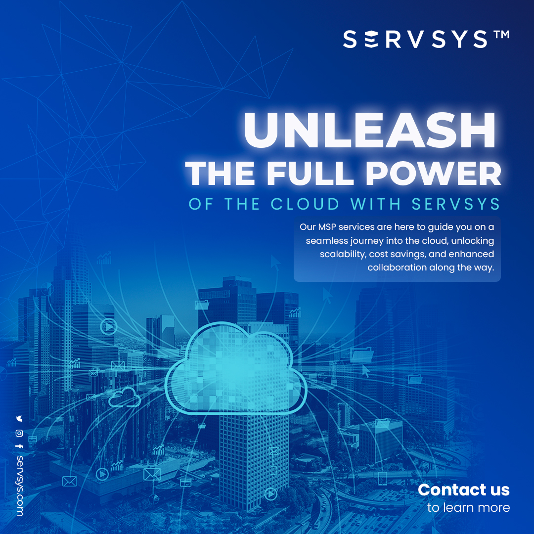 Say goodbye to limitations and hello to infinite possibilities. Our MSP services are here to guide you on a seamless journey into the cloud.

Kickstart your digital transformation today with Servsys as your trusted partner. 

#Servsys #MSP #CloudServices #DigitalTransformation