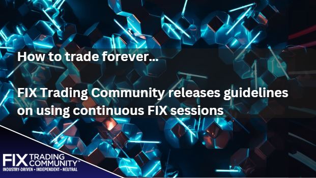 FIXTrading's tweet image. 🔔The FIX Trading Community has produced guidelines on continuous FIX sessions, e.g., to support 24x7 trading. 

🔵These are undergoing a two-week public review, concluding on the 5th July. To participate in the review, please go to our FIX Forum.