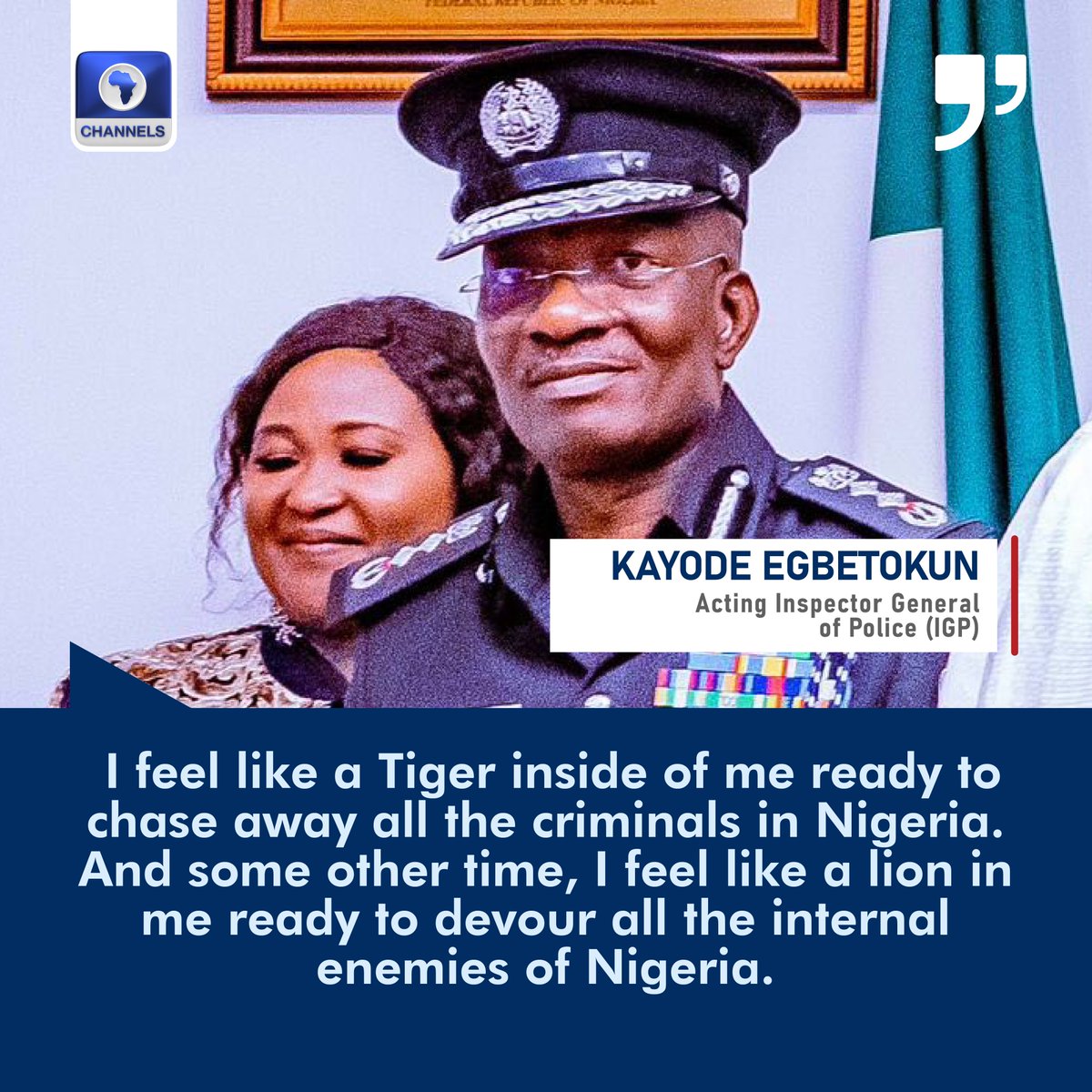 channelstv's tweet photo. Newly appointed Inspector General of Police (IGP), Kayode Egbetokun says he feels like a Tiger ready to chase away all the criminals in Nigeria.

https://t.co/K5ygPRamV1 https://t.co/73hJ9Yi4Ba