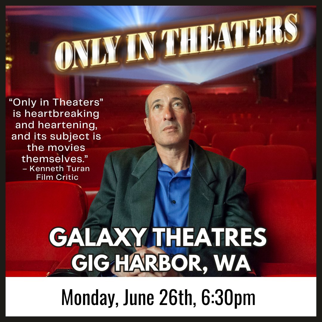 Only in Theaters will show at the Galaxy Theatres, in Gig Harbor, WA, on Monday, June 26th at 6:30PM. Get your tickets today! 

#onlyintheaters #movie #film #documentary #indiefilm #supportindiefilm