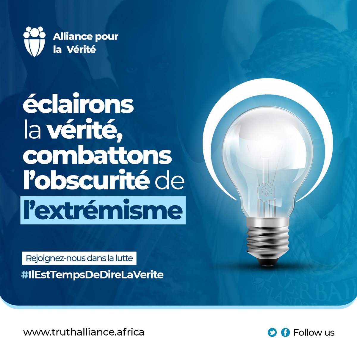 Chaque voix compte dans la lutte contre l'extrémisme violent. Rejoignez-nous et partagez notre message pour créer un changement positif. Ensemble, nous pouvons faire une réelle différence et construire un monde plus sûr et plus pacifique. 

#IlEstTempsDeDireLaVerite