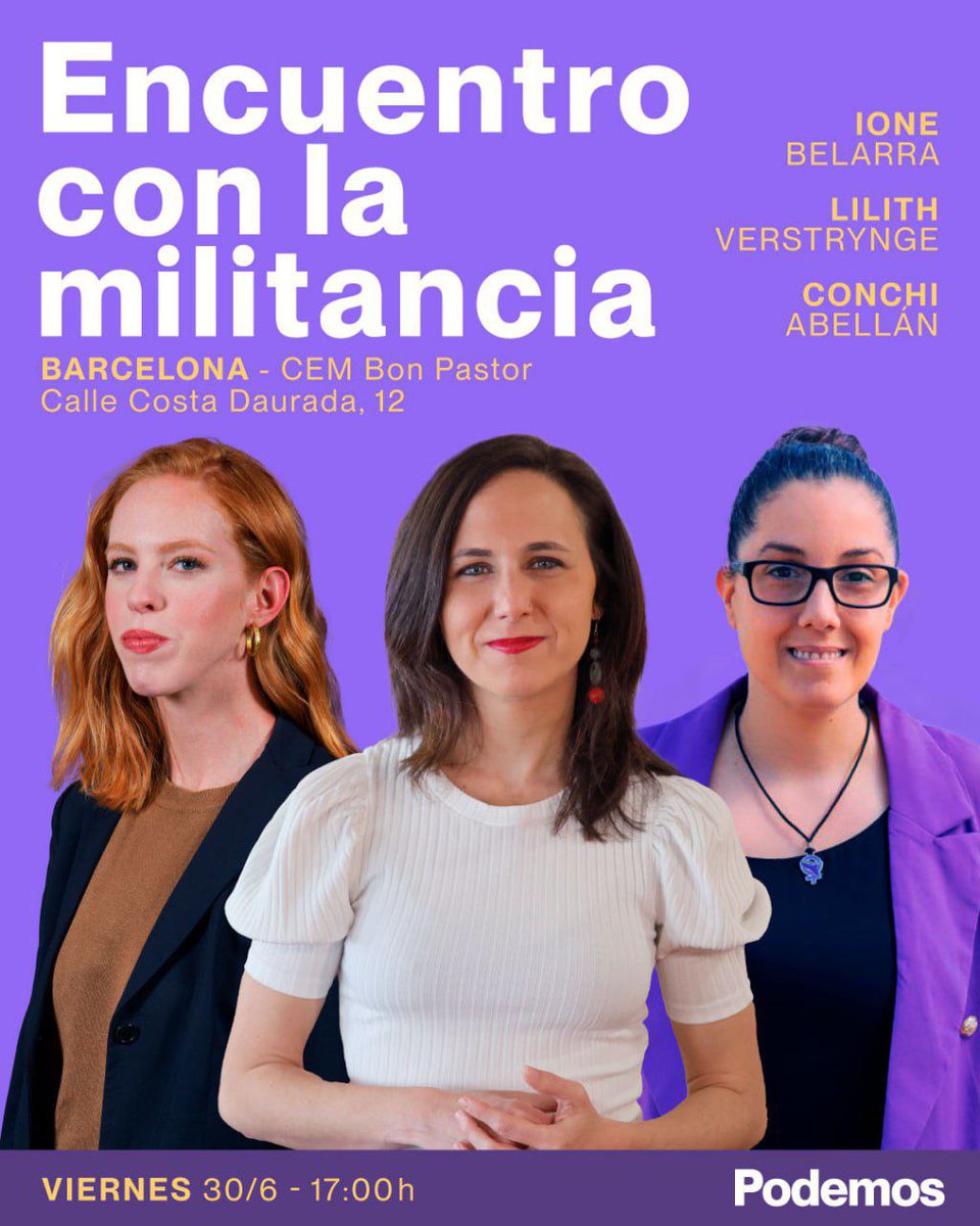 El pròxim Divendres, 30 de juny, a les 17h,  <a href="/ionebelarra/">Ione Belarra</a> <a href="/LilithVerstryng/">Lilith Verstrynge</a> i <a href="/ConchiAbellan_/">Conchi Abellan</a> realitzaràn una trobada amb la militància, a Barcelona. #23Julio
