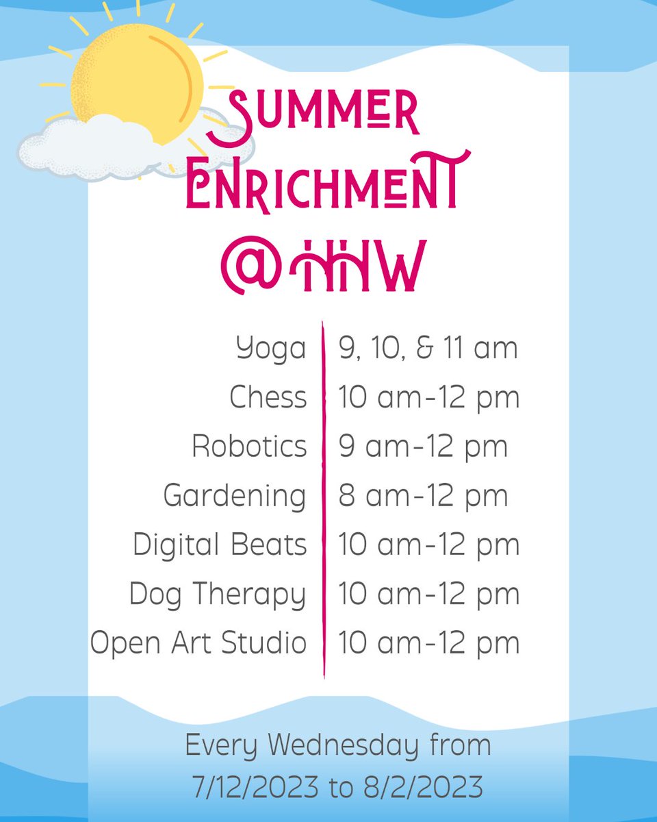 Join us for some summer fun at HHW! Participate in yoga, robotics, chess, music, art, gardening, and more!