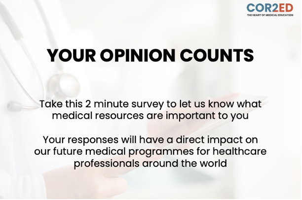 Share your views in this 2 minute survey:
cor2ed.com/hcp-survey/   

At COR2ED, we're always looking for ways to improve our programmes, to provide you with tailored learning, translating the science into your clinical practice in a way that suits you best. Thank you!  

#MedEd