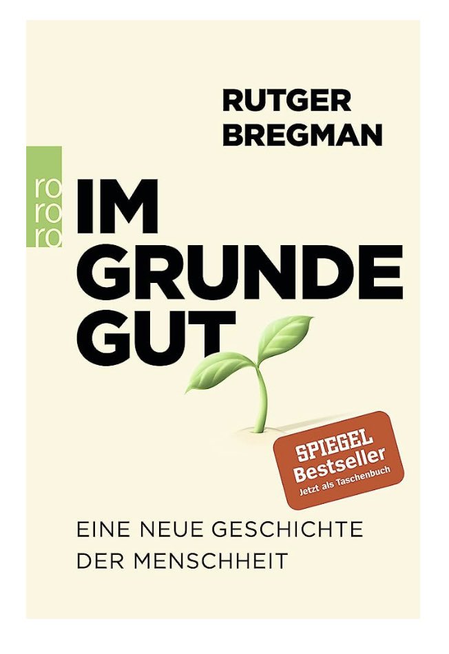 @chrvanell Im Grunde Gut von @rcbregman. Empfehlung von @Hen_Bergmann. Ein Buch, in dem Bildung nur „nebenbei“ vorkommt. Was aber das Menschenbild, das auch unserem Bildungssystem zu Grunde liegt, vollkommen auf den Kopf stellt! Hat mein Menschenbild und Bild von Bildung umgekrempelt!#twlz