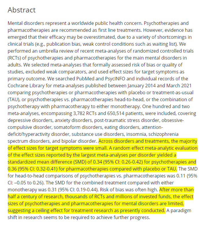 "After more than half a century of research, thousands of RCTs and millions of invested funds, the effect sizes of psychotherapies and pharmacotherapies for mental disorders are limited, suggesting a ceiling effect for treatment research as presently conducted. A paradigm shift