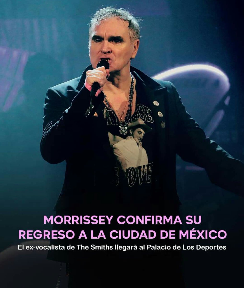 🚨 CONFIRMADO: Morrissey llegará a México City, Mex. 

- 10 de Septiembre de 2023‼

@officialmoz 

#MorrisseyInMexico2023 
#PalacioDeLosDeportes