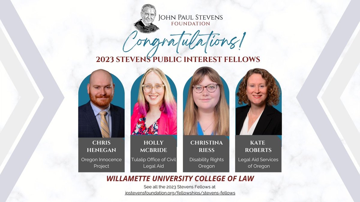 jpstevensfndtn's tweet photo. Congrats to the 2023 Fellows at @WillametteLaw! Chris Henegan, Holly McBride, Christina Riess, &amp; Kate Roberts are working at the @ORInnocence, Tulalip Office of Civil Legal Aid, @DisabilityRtsOR, &amp; Legal Aid Services of Oregon. See all Fellows at https://t.co/DcdomYeR1q. https://t.co/9YqICc0Aov