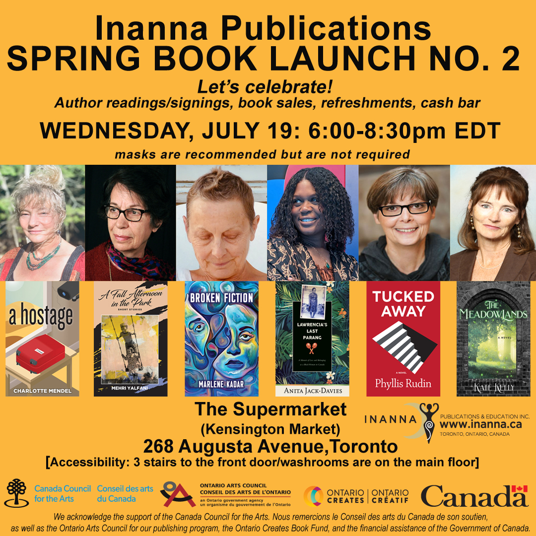 Save the date & spread the word! Wed, July 19! Join us for Inanna Spring Book Launch No.2 @ #TheSupermarket #Toronto featuring #authors @ajackdavies, #MarleneKadar, #KateKelly, @CharlotteRMende, @PhyllisRudin & #MehriYalfani eventbrite.com/e/inanna-publi… #FemLitCan #CanLit #BookTwitter