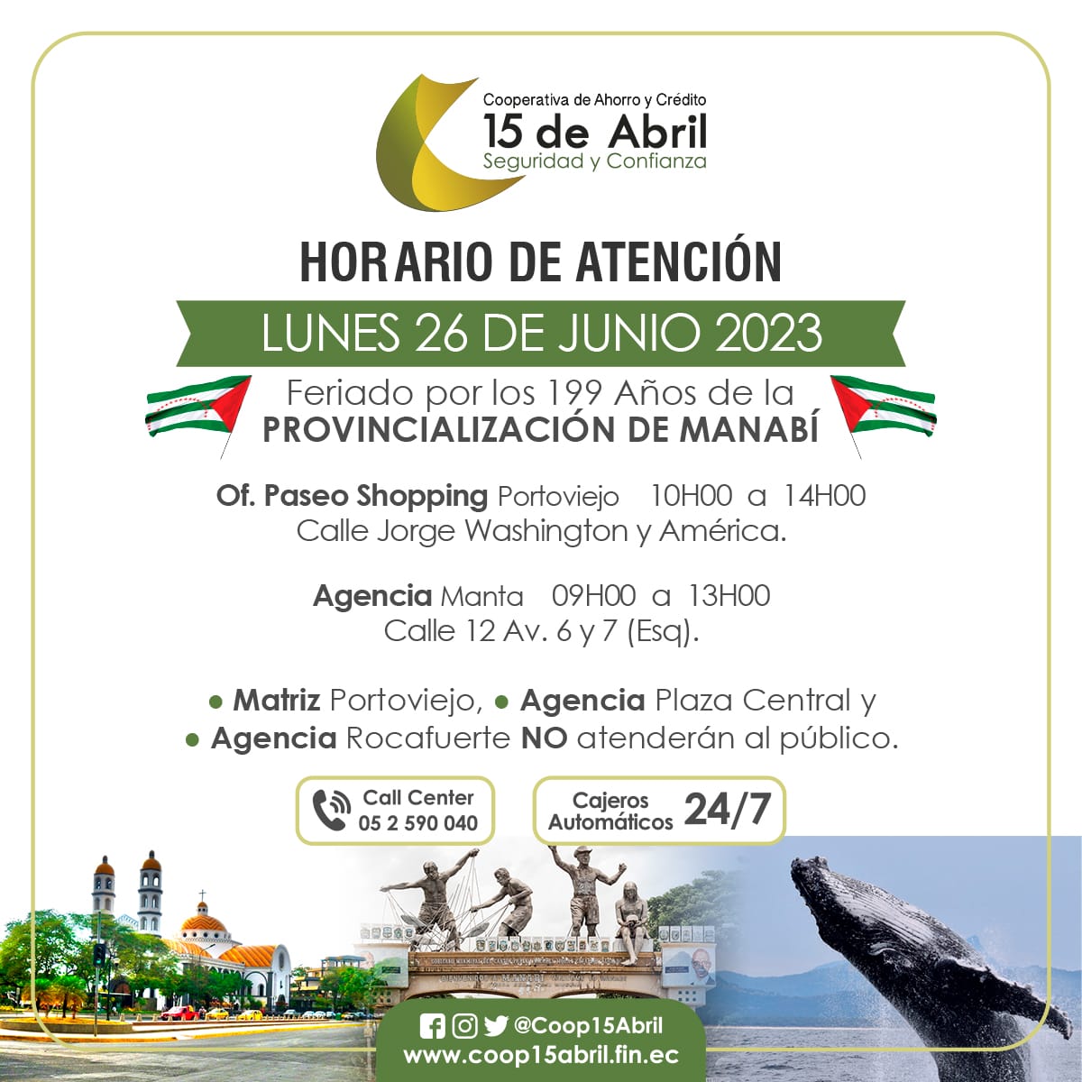 coop15abril's tweet photo. 📌 #Horarios | Para tu COMODIDAD 😀 te informamos los HORARIOS DE ATENCIÓN del próximo lunes 26 de junio👍#FeriadoLocal al conmemorarse 199 años de la Provincialización de #Manabí 👉
#coop15abril #LaMejorDeManabí 💚💛💚
#paseoshoppingportoviejo
#AgenciaManta https://t.co/PJoNy6k2J7